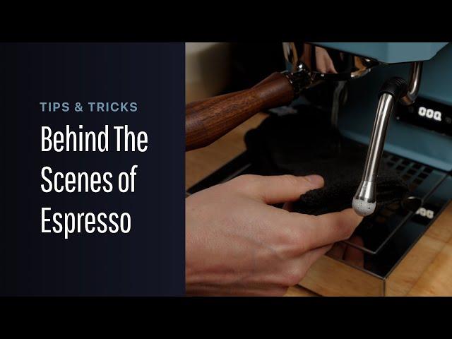 Espresso Tips & Tricks: Behind the Scenes