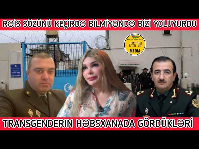 Kürdəxanının reisi dustağları transgenderlərlə sindırır - Dəhşətli faktlar #paylaşın