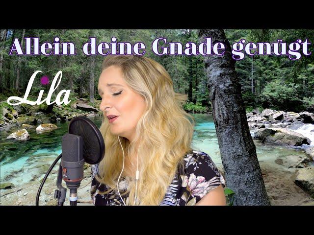 Allein deine Gnade genügt - Lobpreislied / Worship Song - christliche Sängerin Lila Cover