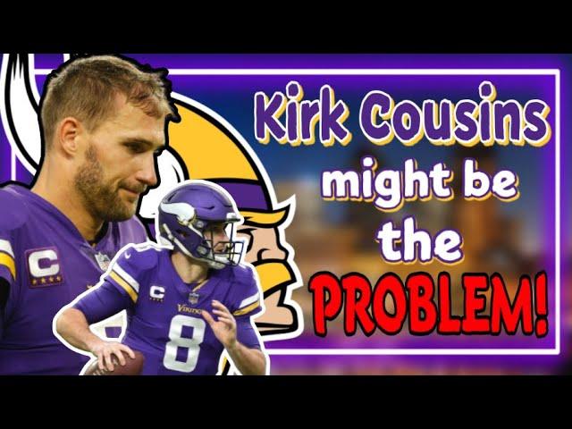 Has Kirk Cousins become a PROBLEM for the Minnesota Vikings?