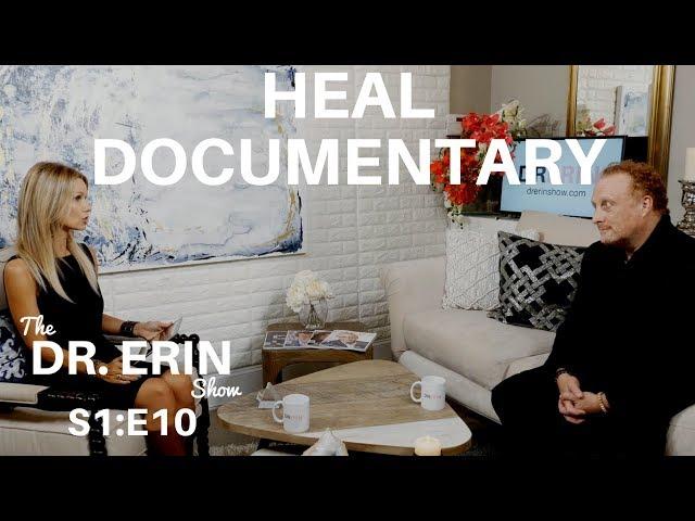 HEAL DOCUMENTARY - The Award Winning Film | MICHAEL MOLLURA | DR. ERIN SHOW  FULL INTERVIEW...