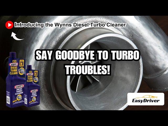 Say Goodbye to Turbo Troubles: The Wynn's Diesel Turbo Cleaner