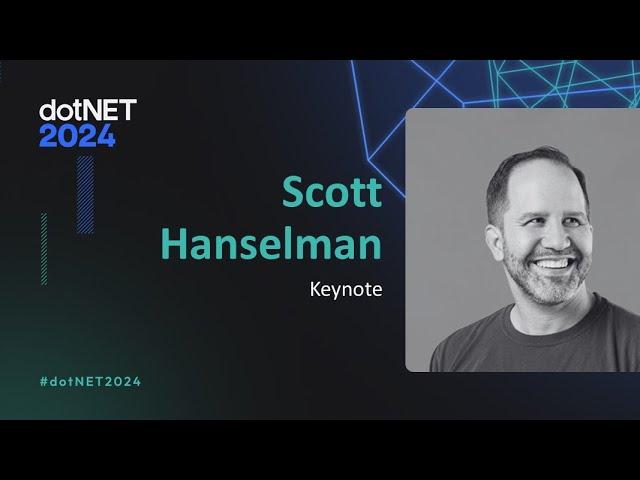 Scott Hanselman | dotNET 2024