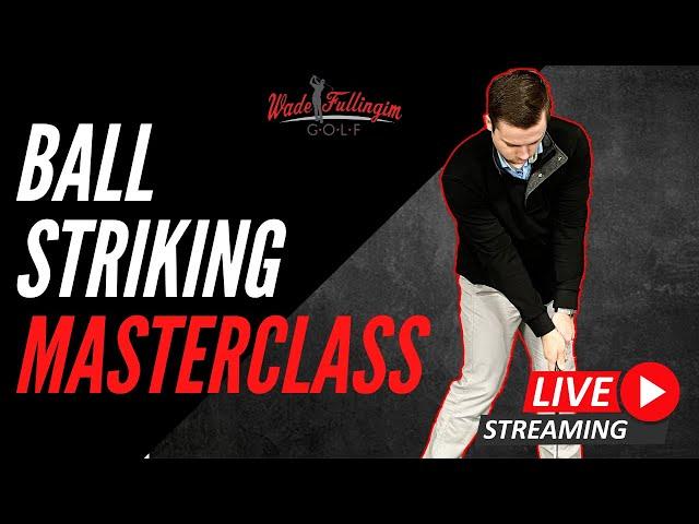 Your Ball Striking Masterclass Golf Swing Tips