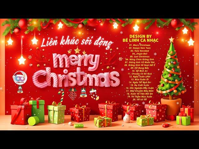 Merry Christmas & Happy New Year REMIX Liên Khúc Nhạc Đón Giáng Sinh Noel Sôi Động 2025, Nhạc Tết