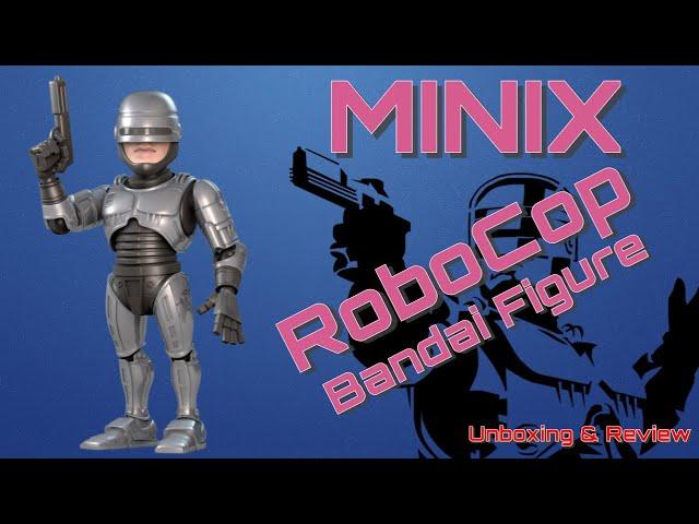 MINIX Robocop Alex Murphy Bandai Figure unboxing & review