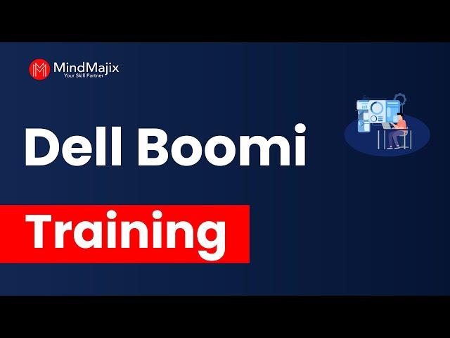 Dell Boomi Training | Dell Boomi Certification Course | Dell Boomi Tutorial For Beginners- MindMajix