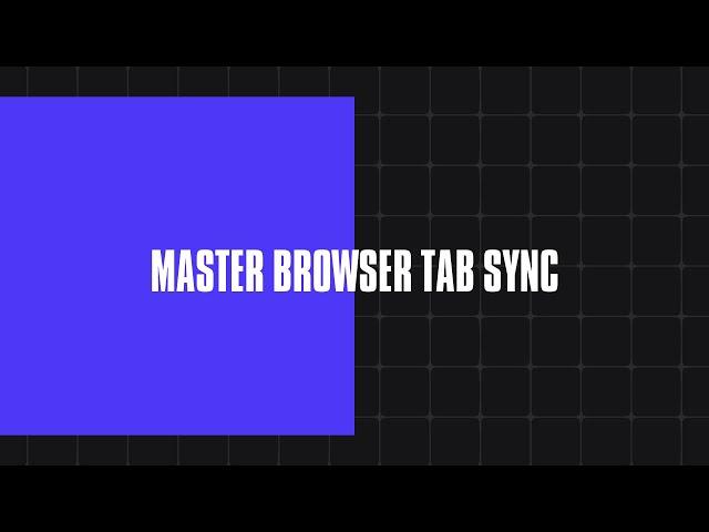 Sync Browser Tabs Seamlessly with Broadcast Channel API | Frontend Tutorial