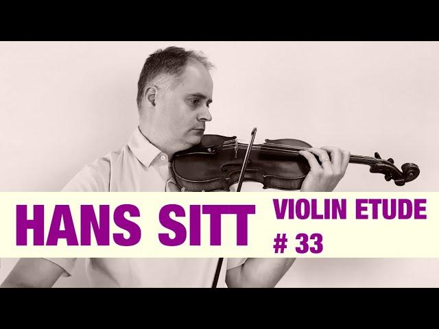 Hans Sitt Violin Étude no. 33 - 100 Études, Op. 32 Book 2 by @Violinexplorer