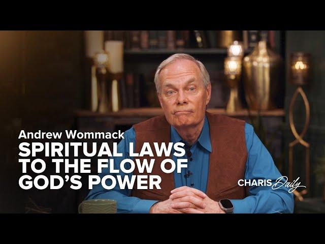 Spiritual Laws to the Flow of God's Power - Andrew Wommack - Charis Daily - Season 1, Ep. 23