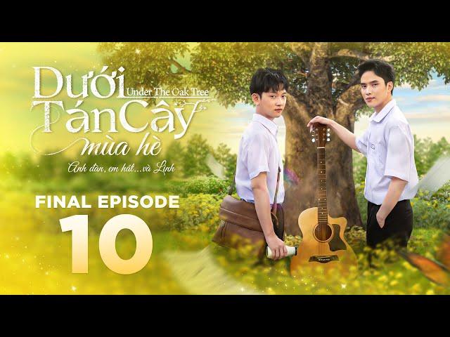 ️‍ Dưới Tán Cây Mùa Hè - Under The Oak Tree | TẬP 10#Undertheoaktree #Duoitancaymuahe #mcv