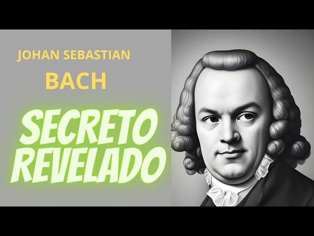 JOHAN SEBASTIAN BACH, uno de los grandes GENIOS de la MÚSICA clásica. El MAYOR SECRETO de su ÉXITO.