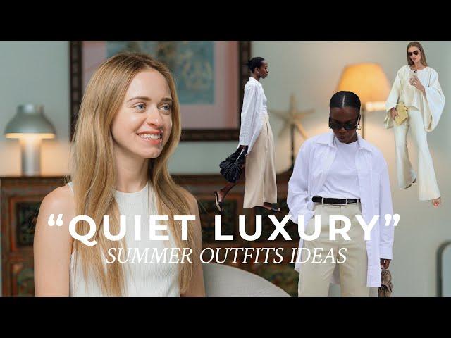 5 SUMMER "QUIET  LUXURY" OUTFIT IDEAS || outfit formulas in quite luxury and old money styles