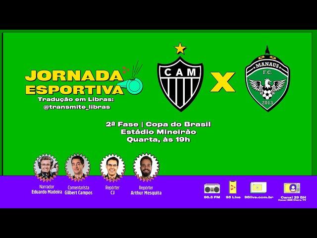 ATLÉTICO X MANAUS | 2° FASE DA COPA DO BRASIL | AO VIVO - 05/03/2025