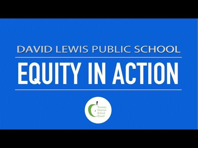 Equity in Action at David Lewis Public School
