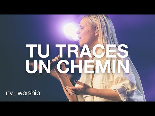 Tu traces un chemin | NV Worship