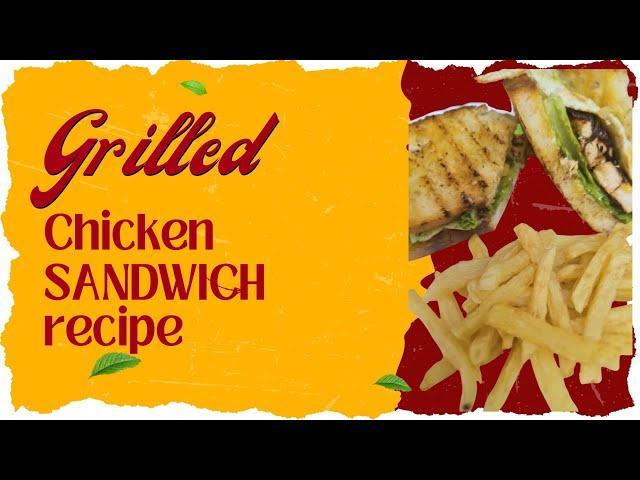 Better Than Takeout! Grilled Chicken Sandwich in 10 Minutes | best grilled chicken sandwich recipe