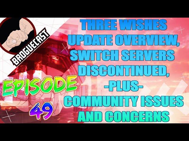 BROGUECAST EP 49 - Three Wishes Update Overview, Nintendo Switch Abandoned, and Community Issues