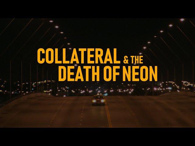 Collateral & the Death of Neon