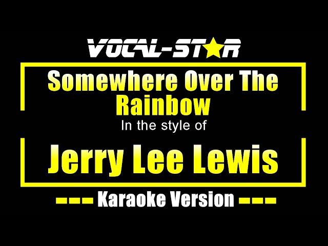 Somewhere Over The Rainbow Karaoke | Jerry Lee Lewis Karaoke Version