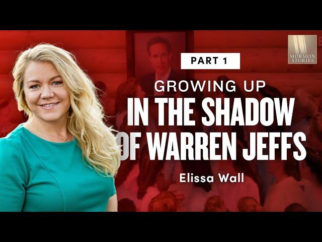 Growing up in the Shadow of Warren Jeffs - Elissa Wall Pt. 1 | Ep. 1652