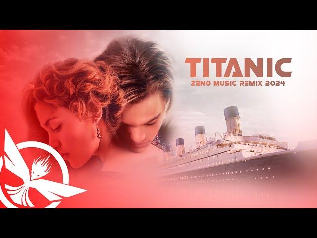 TITANIC Remix 2024 by Zeno Music | Celine Dion My Heart Will Go On 2024 Remix