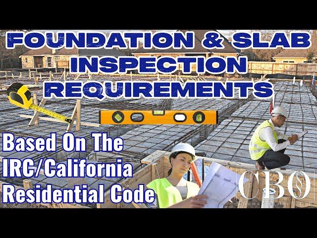 Foundation and Slab Inspection Requirements - IRC/CRC