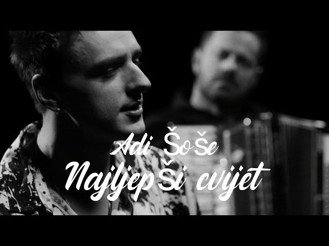 Adi Šoše - Najljepši cvijet (Official video)