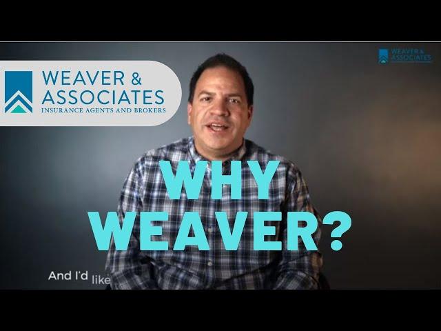 Benefits of Working with Weaver Insurance