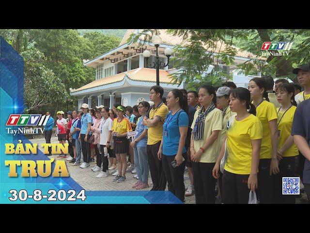 Bản tin trưa 30-8-2024 | Tin tức hôm nay | TayNinhTV