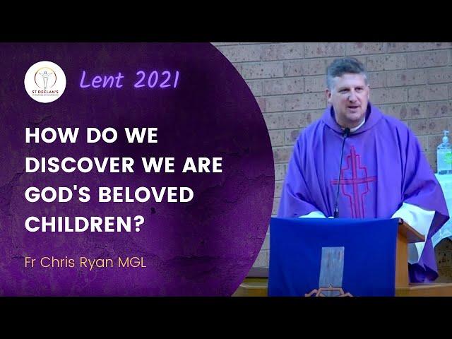 How do we discover we are God’s beloved children?