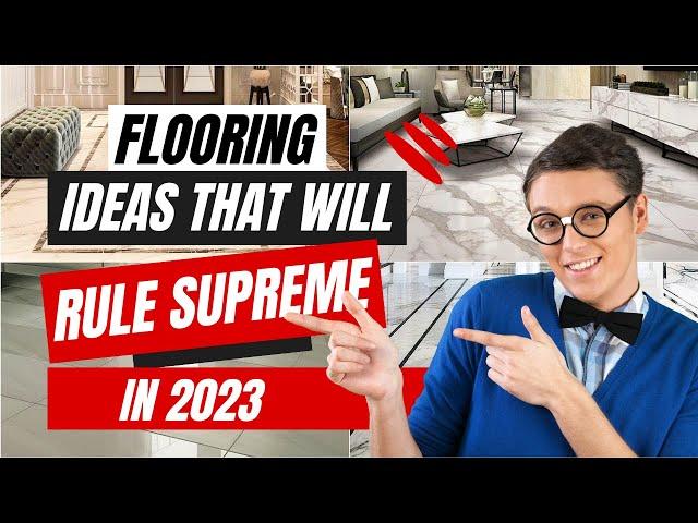 Flooring Ideas That Will Rule Supreme In 2023 | Get Ahead of the Curve With Today's Top Styles!