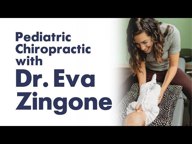 Pediatric Chiropractic with Dr. Eva Zingone