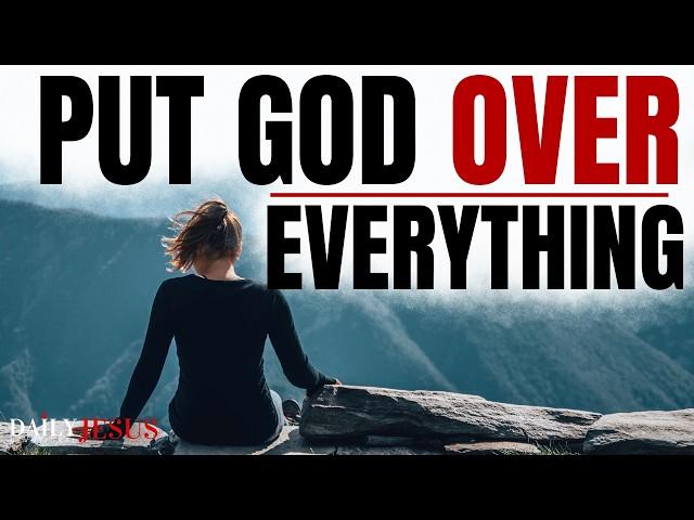 PUT GOD OVER EVERYTHING - Morning Devotional And Prayer To Start Your Day Blessed