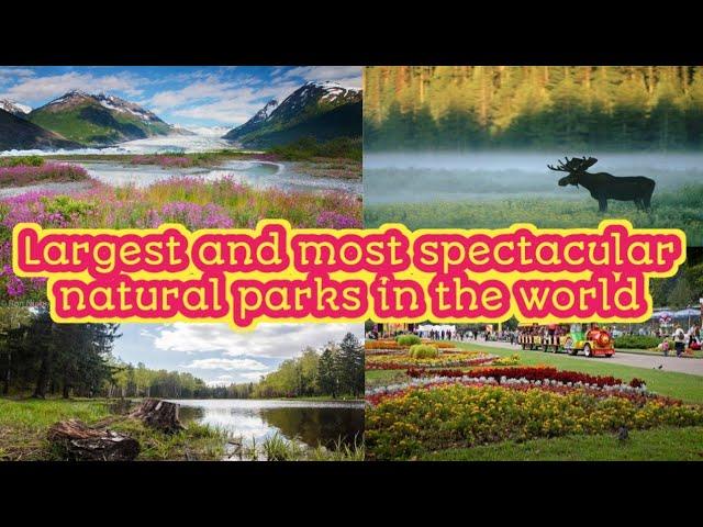 The largest and most spectacular natural parks in the world | Beautiful Nature | Varenyam Family