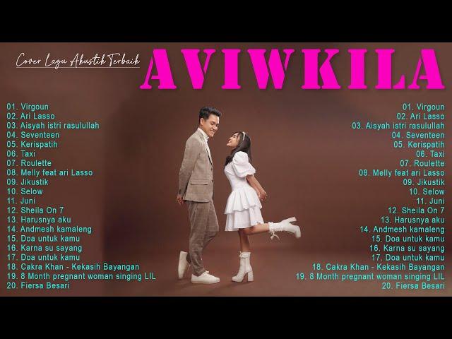 Aviwkila Full Album - Best Cover Terbaru Top 20 Cover Music By Aviwkila Acoustic 2024 OFFICIAL