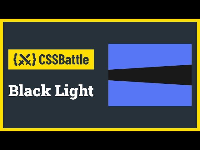 CSS Battle - Black Light | Target #113 | CSS Challenge