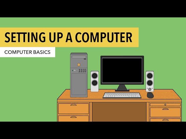 Computer Basics: Setting Up a Desktop Computer