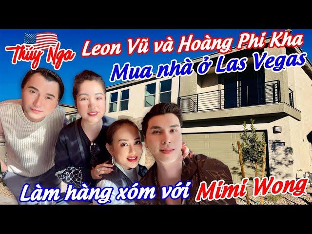 Leon Vũ và Hoàng Phi Kha mua nhà ở Las Vegas.. làm hàng xóm với Mimi Wong..