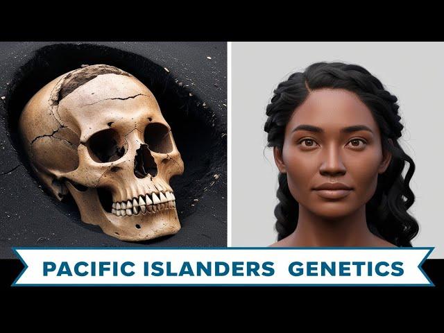 The Surprising Genetic History of the Pacific Islanders