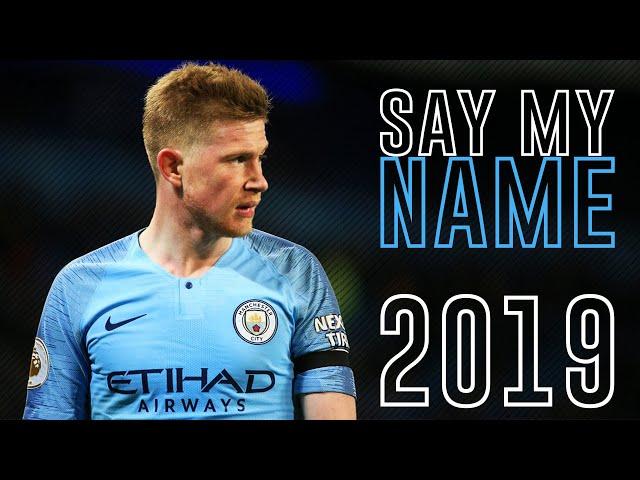 Kevin De Bruyne  ► Say My Name - David Guetta ● Skills & Goals 2018/19 | HD