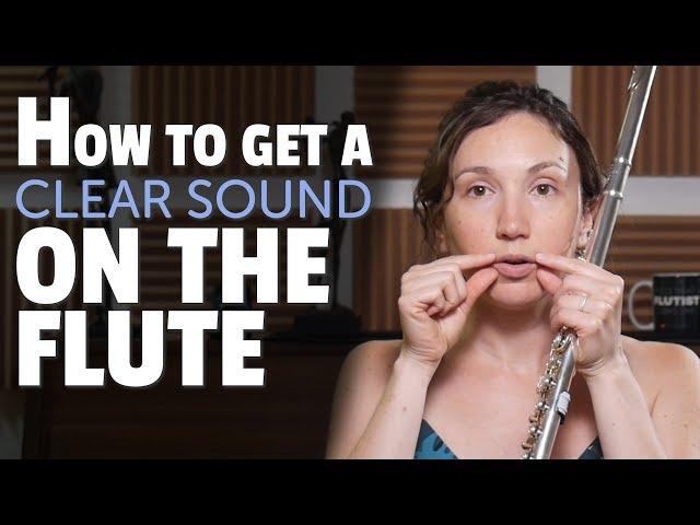 How to get a CLEAR sound on the Flute