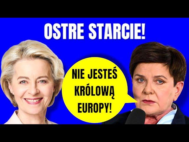 Szydło ostro do von der Leyen: Nie jest pani królową!