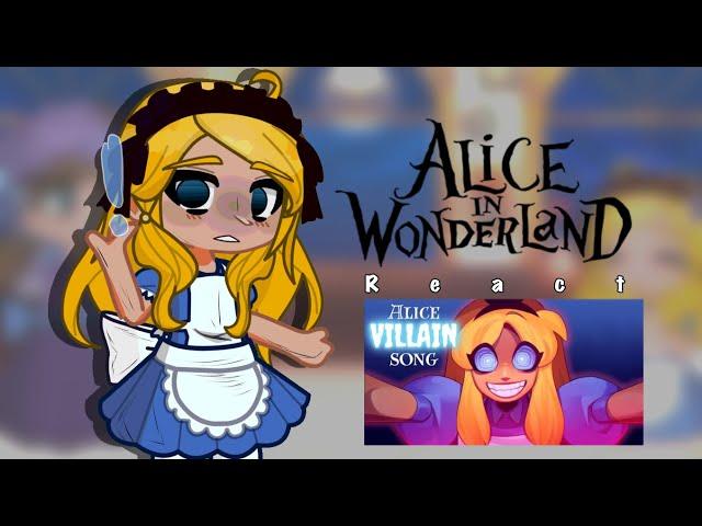 Alice in Wonderland react to Alice Villain Song