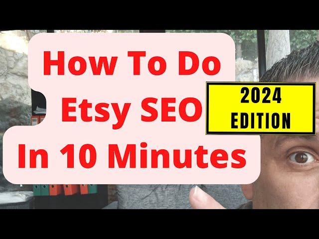 How To Do Etsy SEO In 10 Minutes - 2024 EDITION