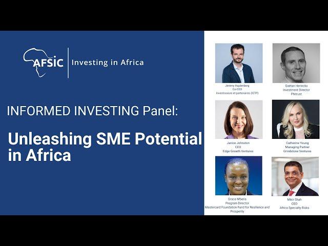 INFORMED INVESTING Panel: Unleashing SME Potential in Africa