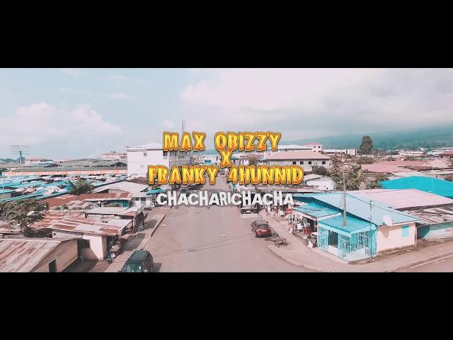 Max Obizzy Feat Franky 4hnnid - Chacharichacha Oficial 4k Video By Miguel Afnan