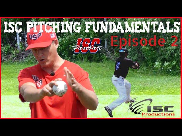 ISC Pitching Fundamentals Episode 2