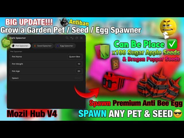[] BIG UPDATE Pet & Seed & Egg Spawner Grow a Garden  Script - Mozil Hub V4 | PLACEABLE | KEYLESS