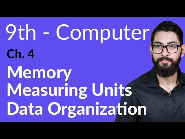 9th Class Computer - Ch 4 - Memory Measuring Units - Matric Part 1 Computer